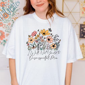I Will Not Yield to Disrespectful Men Comfort Color Shirt, AOC Quote Shirt, AOC Shirt, Liberal Feminist Protest Shirt, Resist T-Shirt