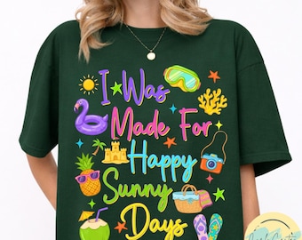 Ich wurde für glückliche sonnige Tage gemacht Shirt, Adrette Sommer Shirt, Sommer Frühling Girly Shirt Design, Retro Strand Shirt, Sommer Vibes, trendiger Sommer