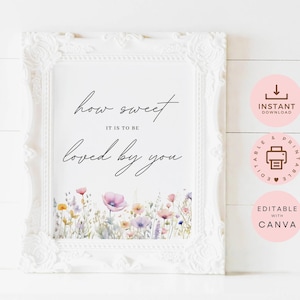 How Sweet It is To Be Loved By You Hochzeitstorte Zeichen, bearbeitbare Canva Vorlage, Wildblumen, Dessert Tischbeschilderung, sofortiger Download