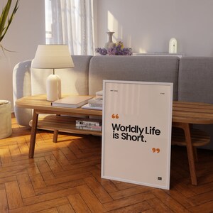 Typography Poster, Worldly Life is Short, Inspirational Poster, Reminder Wall Art, Wall Decor, Home Decor, Digital Download