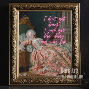 Funny altered Victorian lady painting. Drunk quote Renaissance Home Decor, Digital Download