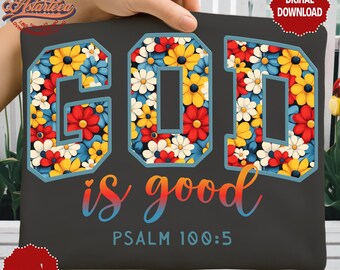 Gott ist gut PNG - Psalm 100: 5 - Christliches Design mit mutigen floralen Varsity Buchstaben - Buntes Bibelvers-Shirt - Digital Download