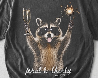 Feral and Thirty Raccoon Comfort Colors Shirt, Funny 30th Birthday Tee, Custom Est Year T-Shirt, Sarcastic Bday Gift for Women
