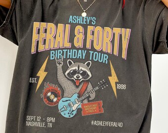 Feral and Forty Raccoon Birthday Tour Shirt, Rock and Roll 40th Bday Gift for Her, Personalized Vintage Rock Concert Party T-Shirt