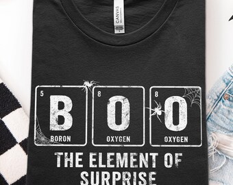 Boo The Element of Surprise Shirt, Funny Halloween Science Teacher Tee, Periodic Table Spooky Chemistry T-Shirt, Nerdy Halloween Gift