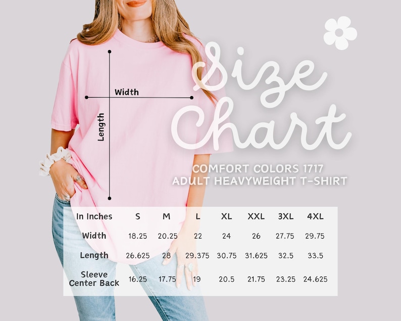 May include: A pink Comfort Colors 1717 adult heavyweight t-shirt with a size chart. The chart shows measurements in inches for width, length, and sleeve center back for sizes S to 4XL. The shirt is being worn.