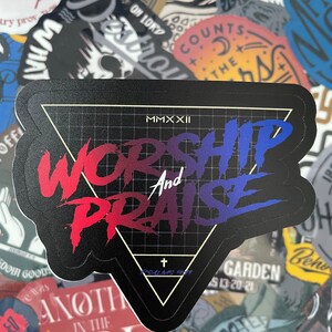 Worship and Praise sticker, Vinyl Sticker, Christian Sticker, Jesus Decal, God Sticker, Religious Label, Laptop Sticker, Waterproof Sticker