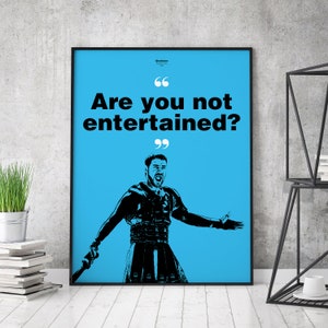 Könnte beinhalten: Ein blaues Poster mit schwarzem Rahmen, das eine Silhouette eines Mannes aus dem Film Gladiator zeigt. Das Poster enthält das Zitat "Are you not entertained?" in schwarzer Schrift.