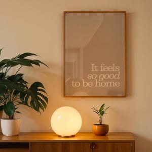 Feels So Good To Be Home Print, Trendy Neutral Home Poster, Daily Reminders Affirmation Poster, Aesthetic Apartment Poster, Digital Download