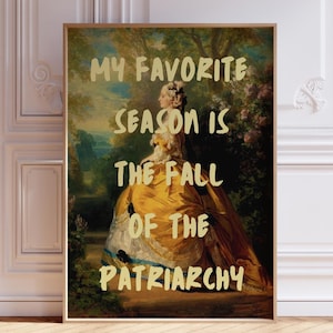 Fall Of The Patriarchy, Feminist Quote Wall Art, Altered Art Print, Girl Power Wall Decor, Eclectic Poster, Classical Painting, Printable