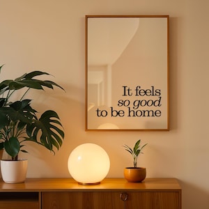 Feels So Good To Be Home, Daily Reminders Affirmation Poster, Cute Bedroom Art Dorm Decor, Trendy Retro Apartment Aesthetic Digital Download
