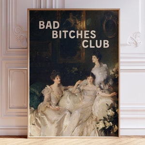 Bad Bitches Club, Altered Art Print, Girly Wall Art, Funky Wall Art, Eclectic Decor, Altered Classic Art, Vintage Poster, Digital Download