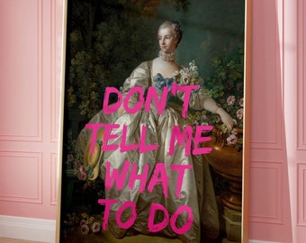 Don’t Tell Me What to Do Wall Art, Feminist Art Print, Altered Wall Art Print, Eclectic Decor, Girly Funny Wall Poster, Printable Wall Art