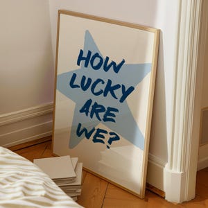 How Lucky Are We Print, Blue Typography Poster, Cute Positive Quote Print, Trendy Aesthetic Home Decor, Trendy Wall Art, Digital Download