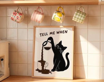 Funny Coffee Wall Art, Tell Me When Print, Coffee Wall Art, Whimsical Black Cat Art, Coffee Bar Print, Cat Lover Gift, Digital Download