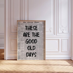 These Are the Good Old Days Retro Newspaper Print, Trendy Wall Art ...