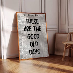 These Are the Good Old Days Retro Newspaper Print, Trendy Wall Art ...