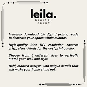 May include: A digital print shop called "leila."  The text "Instantly downloadable digital prints, ready to decorate your space within minutes." is displayed.  The text "High-quality 300 DPI resolution ensures crisp, clear details for the best print quality." is displayed.  The text "Choose from 5 different sizes to perfectly match your wall and style." is displayed.  The text "Bold, modern designs with unique details that will make your home stand out." is displayed.