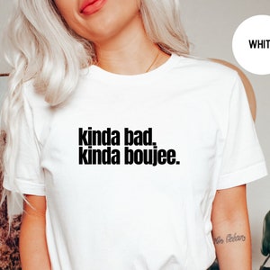 Kinda Bad Kinda Boujee Shirt, I&#39;m That Girl, Expensive Difficult Shirt, Boujee Gifts, The Boujee One Obviously, Fashion Gift, Friend Gifts