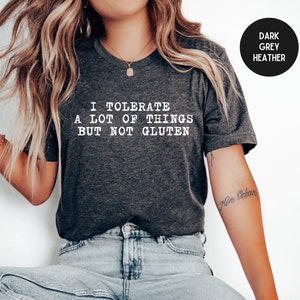 Gluten Free T-Shirt, Gluten Free, Gift For Celiac, Food Allergy Shirt, Celiac T-Shirt, Gluten Free Tee Gift, Gift Ideas For Friend Coworker