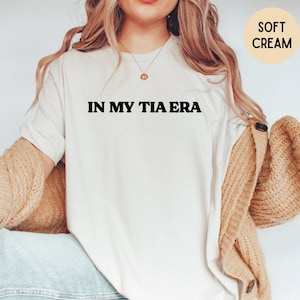 In My Tia Era Shirt, Tia Shirt, Funny Tia Shirt, Nueva Titi Shirt, Tia Gift, Titi Shirt, Titi Tia From Hija Tia Genial, Aunt Gifts, Tia Tee