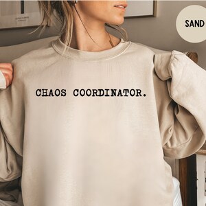 Chaos Coordinator Sweatshirt, Gift For Mom Sweatshirt, Nanny Gifts, Funny Mom Gifts, Gift For Babysitter, Teacher Sweatshirt, Nurse Gifts