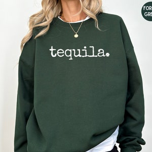 Tequila Sweatshirt, Tequila Gifts,Tequila Lover, Margarita Gift, Best Friend Gift, Tequila Shot Gift, Margarita Sweatshirt, Drinking Shirt