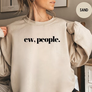 Ew People Sweatshirt, Introvert Sweatshirt, Antisocial Club Sweater, Funny Crewneck, Gift For Introvert, Sarcastic Sweatshirt, Too Peopley