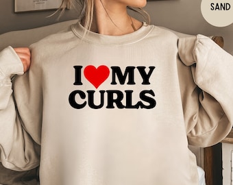 I Love My Curls Sweatshirt, Gift For Natural Hair, Curly Hair Gift, Curly Hair Gifts, Cute Sweatshirt, Wild Like My Curls, Curly Hair Shirt