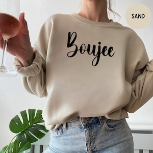 Boujee Sweatshirt, Boujee Sweatshirt For Her Him, Bougie Sweatshirt, Boujee Friend Sweatshirt, Gift For Classy Mama, Gift Bougie Bestie