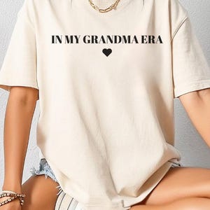 Comfort Colors In My Grandma Era, Comfort Colors Grandma Shirt, Gift For Grandma, Nana T-Shirt, Mimi Gift, Gift for Grandmother Shirt