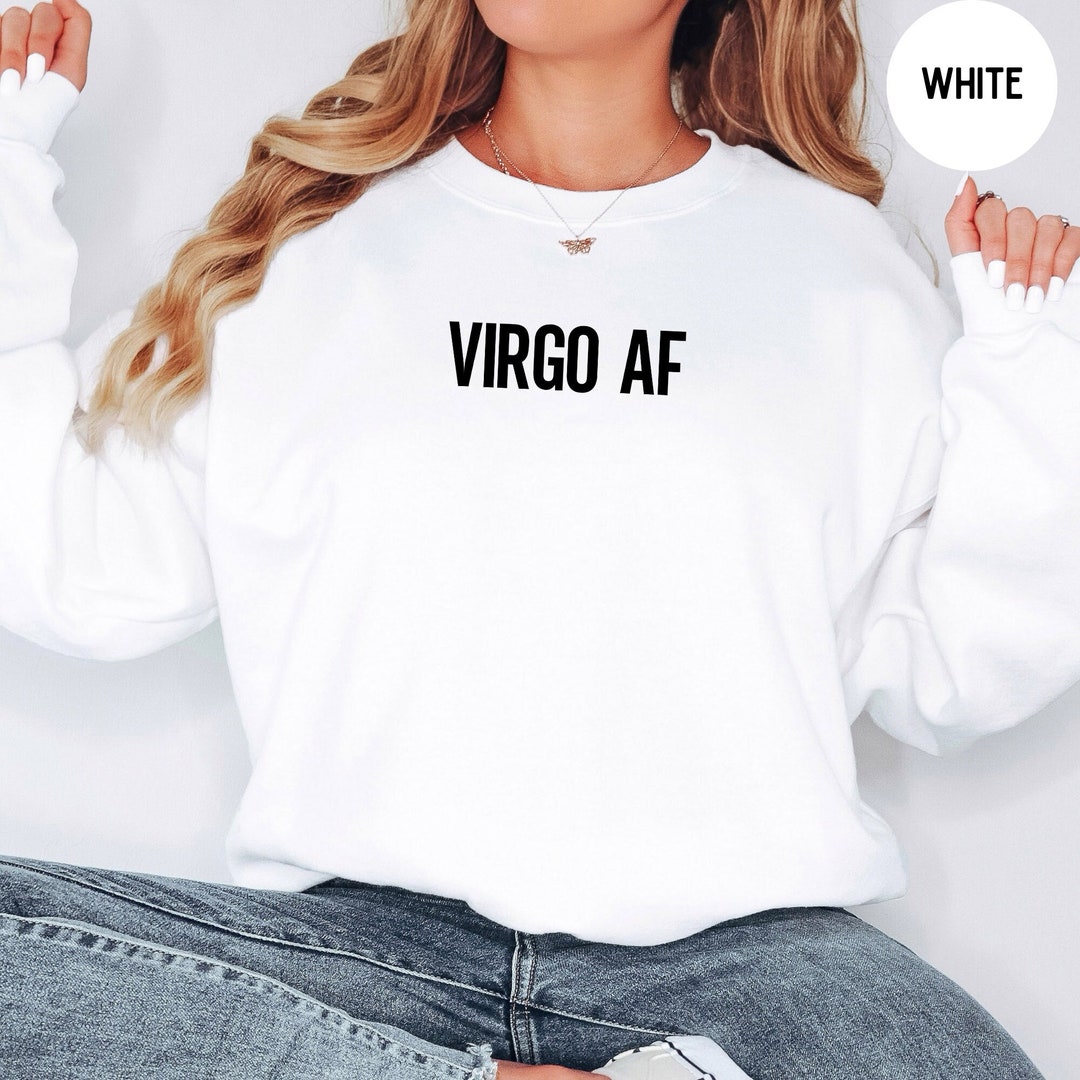 Virgo AF Sweatshirt, Virgo Sign Sweatshirt, Zodiac Sign, Gift for