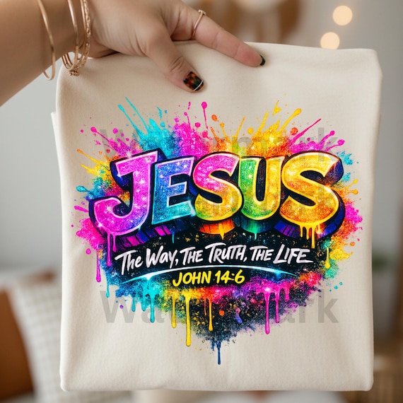 Jesus PNG | John 14:6 Christian PNG | Colorful Faith Sublimation Design | Jesus The Way The Truth The Life PNG | Religious Shirt Graphic