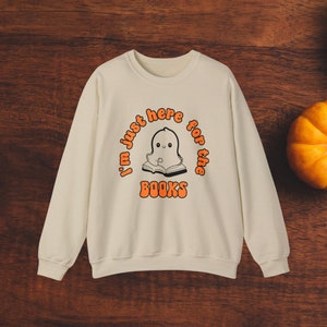 I&#39;m just here for the books sweatshirt, ghost book sweatshirt, halloween sweater, cute halloween shirt, bookish shirt