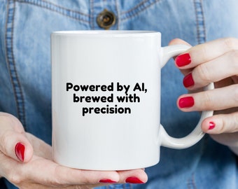 Powered by AI, Brewed with Precision Mug, CHAT GPT Gift, Coffee Lover Gift, Technology Gift, Workplace Gift, Funny Saying Coffee and Tea Cup