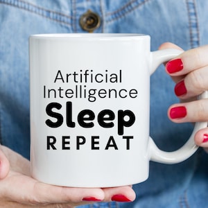 Artificial Intelligence, Sleep, Repeat Mug, CHAT GPT Gift, Coffee Lover Gift, Technology Gift, Colleague Gift, Funny Saying, AI Mug, Tea Cup