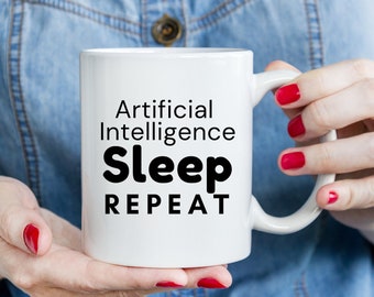 Artificial Intelligence, Sleep, Repeat Mug, CHAT GPT Gift, Coffee Lover Gift, Technology Gift, Colleague Gift, Funny Saying, AI Mug, Tea Cup