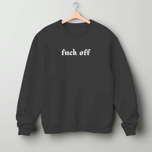 Sudadera unisex bordada Fuck Off / Letras góticas / Moda alternativa / Bordada en el Reino Unido / Maldiciones / Divertida