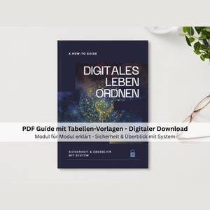 Könnte beinhalten: Ein dunkelblaues PDF-Handbuch mit dem Titel "DIGITALES LEBEN ORDNEN" mit dem Text "A HOW-TO GUIDE" oben. Das Handbuch enthält den Text "SICHERHEIT & ÜBERBLICK MIT SYSTEM" und ein Schlosssymbol. Das Handbuch liegt auf einer weißen Oberfläche.