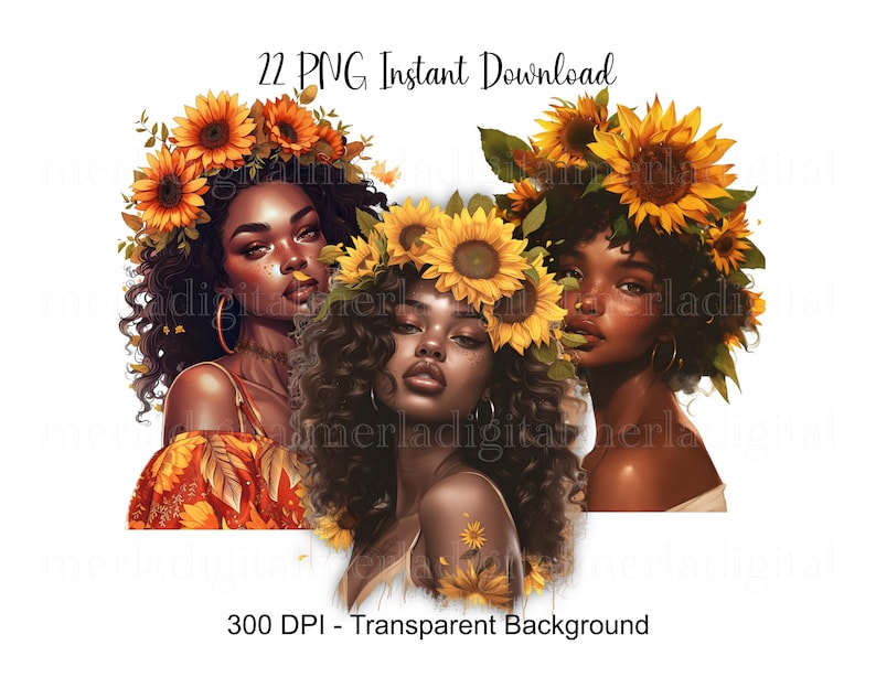 May include: Digital art featuring three portraits of women with dark skin, each adorned with sunflower crowns. The women have curly hair and are wearing gold hoop earrings. The image includes the text "22 PNG Instant Download" and "300 DPI - Transparent Background."