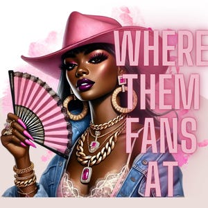 Where Them Fans At png Tumbler Sublimation Black Cowgirl Design Black Cowgirl Tshirt Print Cowgirl with a Fan Pink Cowgirl Dtf Uv
