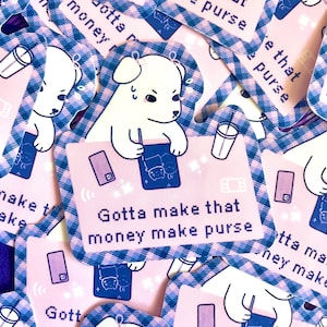 Kpop Ateez AtinyGotta Work Make that Money Make Purse Kawaii Silly Die Cut Sticker | Stationery | Decal | Homemade | Studying | Relatable