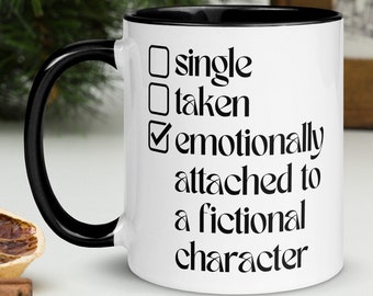 Funny Bookish Mug | Single, Taken, Emotionally Attached to a Fictional Character | Romance Novels | Gifts for Bookworms, Fans of Romantasy