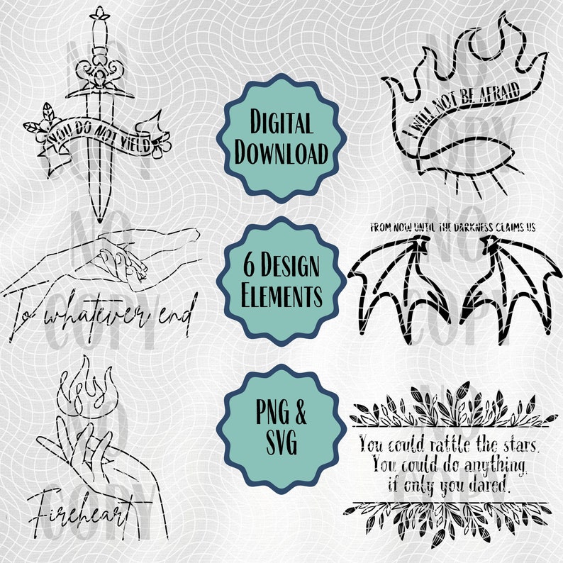 May include: Six black and white digital design elements for crafting and creating. The elements include a sword with a banner that says "You do not yield", a hand holding another hand with the text "To whatever end", a hand holding a flame with the text "Fireheart", a flame with the text "I will not be afraid", a pair of wings with the text "From now until the darkness claims us", and a floral frame with the text "You could rattle the stars. You could do anything if only you dared."