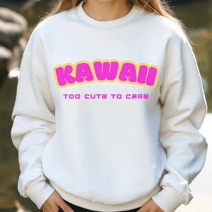 Kawaii Too Cute to Care Sweatshirt | Japanese Streetwear, Y2K Aesthetic, Cute Anime Crewneck, Cozy Kawaii Fashion, Harajuku, Tokyo Style