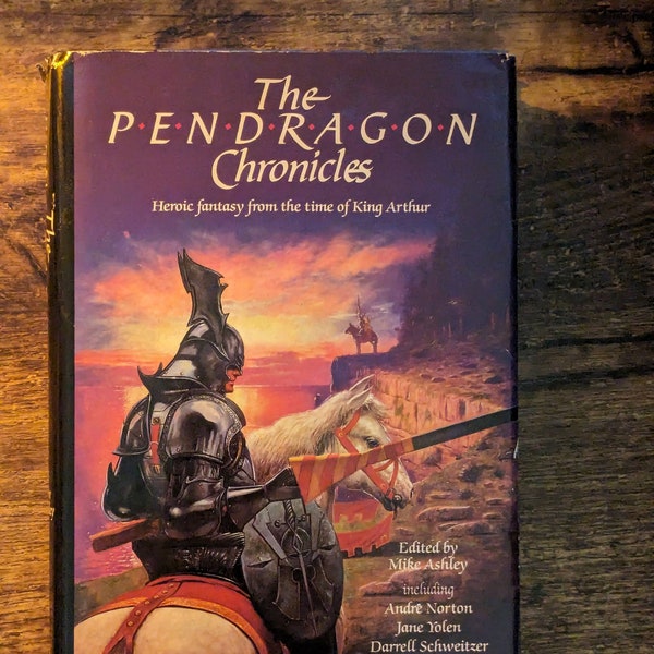 The PENDRAGON CHRONICLES Vintage Hardcover King Arthur Stories Anthology First Print - John Steinbeck, Ian McDowell, Vera Chapman, & More