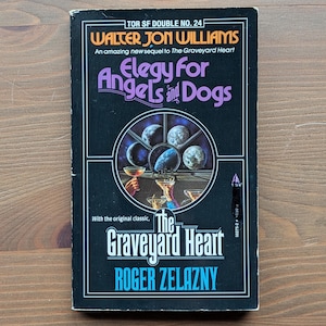 TOR DOUBLE FEATURE #24 Elegy for Angels and Dogs (Walter John Williams) The Graveyard Heart (Roger Zelazny) 1st Edition Science Fiction