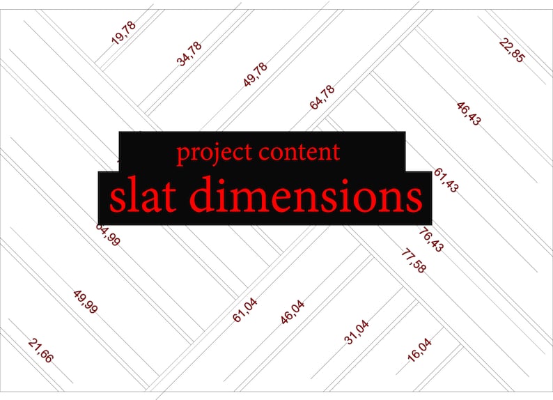 May include: A black and white diagram with red text showing slat dimensions for a project. The numbers are in inches.