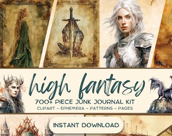 May include: A digital art collage featuring fantasy characters, a sword, and a dragon. The text reads "high fantasy" and "700+ piece junk journal kit" with "clipart, ephemera, patterns, pages" and "instant download". The color palette includes browns, greens, and golds.