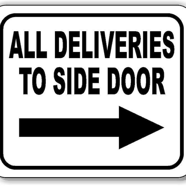 All Deliveries To Side Door Right Aluminum Composite Sign